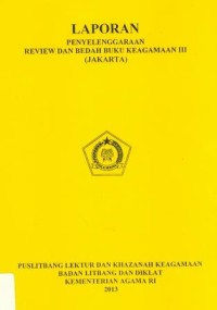 Laporan Penyelenggaraan Review dan Bedah Buku Keagamaan III (Jakarta)