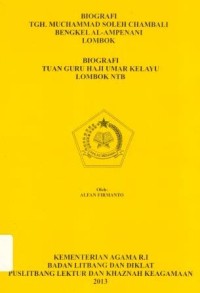 Biografi TGH. Muchammad Soleh Chambali Bengkel Al-Ampenani Lombok Dan Biografi Tuan Guru Haji Umar Kelayu Lombok NTB