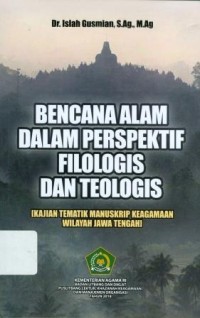 Bencana Alam Dalam Perspektif Filologis dan Teologis : Kajian Tematik Manuskrip Keagamaan Wilayah Jawa Tengah