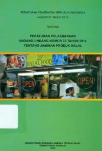 Peraturan Pemerintah Republik Indonesia Nomor 31 Tahun 2019 tentang Peraturan Pelaksanaan Undang-Undang Nomor 33 tahun 2014 tentang Jaminan Produk Halal