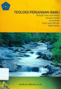 Teologi Perjanjian Baru : Teologi Surat-Surat Paulus, Deutero Paulus, Surat Pastor, Surat-surat Am dan Kitab Wahyu