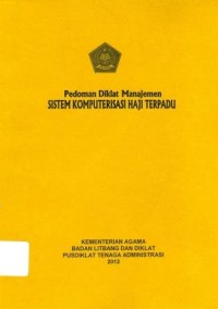 Pedoman Diklat Manajemen Sistem Komputerisasi Haji Terpadu