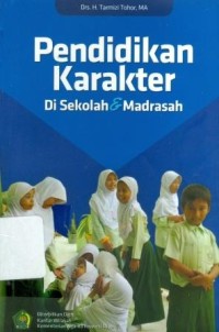 Pendidikan karakter di sekolah dan madrasah