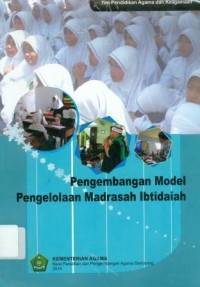 Pengembangan Model Pengelolaan Madrasah Ibtidaiyah