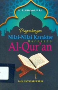 Pengembangan nilai-nilai karakter berbasis Al-QurÃ¡n