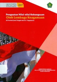 Penguatan Nilai-Nilai Kebangsaan Oleh Lembaga Keagamaan di Propinsi Jawa Tengah dan D,I Yogyakarta: Laporan Penelitian Bidang Bimas agama dan layanan Keagamaan