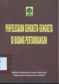 Penyelesaian Sengketa-sengketa di Bidang Pertambangan