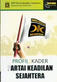 Profil Kader Partai Keadilan Sejahtera