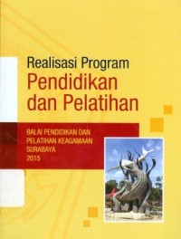 Realisasi program pendidikan dan pelatihan balai pendidikan dan pelatihan keagamaan Surabaya 2015