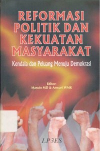 Reformasi Politik dan Kekuatan Masyarakat : Kendala dan Peluang Menuju Demokrasi