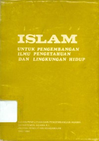 Islam Untuk Pengembangan Ilmu Pengetahuan dan Lingkungan Hidup