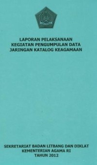 Laporan Pelaksanaan Kegiatan Pengumpulan Data Jaringan Katalog Keagamaan