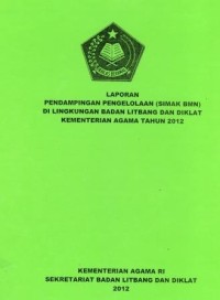 Laporan Pendampingan Pengelolaan (SIMAK BMN) di Lingkungan Badan Litbang dan Diklat Kementerian Agama 2012