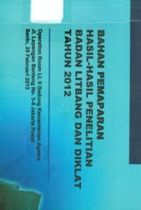 Bahan Pemaparan Hasil-Hasil penelitian Badan Litbang dan Diklat Tahun 2012