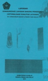 Laporan Sinkronisasi Laporan Barng Persediaan (Optimalisasi Kualitas Layanan) di Lingkungan Badan Litbang dan Diklat Kementerian Agama