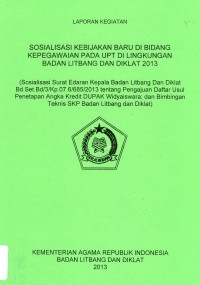 Sosialisasi Kebijakan Baru di Bidang Kepegawaian pada UPT di Lingkungan Badan Litbang dan Diklat 2013