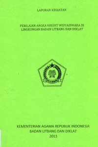 Penilaian Angka Kredit Widyaiswara di Lingkungan Badan Litbang dan Diklat Kementerian Agama: Laporan Kegiatan