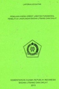 Penilaian Angka Kredit Jabatan Fungsional Peneliti di Lingkungan Badan Litbnag dan Diklat : Laporan Kegiatan