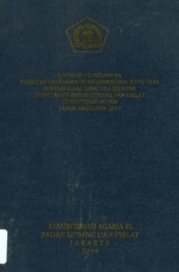 Laporan pelaksanaan kegiatan pameran MTQ internasional EXPO 2014 di Palembang Sumatera selatan sekretariat badan litbang dan diklat kementerian agama Tahun anggaran 2014