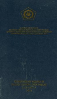 Laporan pelaksanaan kegiatan orientasi pengelolaan perpustakaan ( Orientasi pelestarian bahan pustaka ) kementerian agama Tahun anggaran 2014