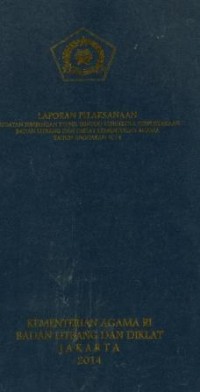 Laporan pelaksanaan kegiatan bimbingan teknis ( Bintek ) pengelola perpustakaan badan litbang dan diklat kementerian agama Tahun anggaran 2014