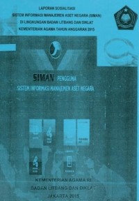 Laporan Sosialisasi Sistem Informasi Manajemen Aset Negara (SIMAN) di Lingkungan Badan Litbang dan Diklat Kementerian Agama Tahun Anggaran 2015