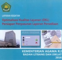 Laporan Kegiatan Optimalisasi Kualitas Layanan (OKL) Persiapan Penyusunan Laporan Persediaan Badan Litbang dan Diklat Kementerian Agama Tahun 2016