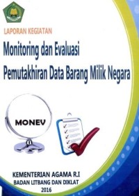 Laporan Kegiatan Monitoring dan Evaluasi (Monev) Pemutakhiran Data Barang Milik Negara Badan Litbang dan Diklat Kementerian Agama Tahun 2016