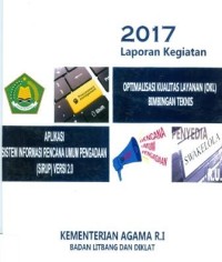 Laporan Kegiatan Optimalisasi Kualitas Layanan (OKL) Bimbingan Teknis Aplikasi Sistem Informasi Rencana Umum Pengadaan (SIRUP) Versi 2.0 Badan Litbang dan Diklat Kementerian Agama Tahun 2017