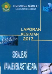 Laporan Kegiatan Sosialisasi Manajemen Aset Negara Tahun 2017