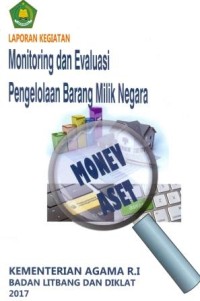 Laporan Kegiatan Monitoring dan Evaluasi Pengelolaan Barang Milik Negara Badan Litbang dan Diklat Kementerian Agama R.I Tahun 2017