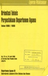 Orientasi Teknis Perpustakaan Departemen Agama Tahun 1998/1999: Laporan Pelaksanaan