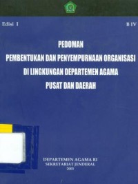 Pedoman pembentukan dan penyempurnaan organisasi di lingkungan departemen agama pusat dan daerah