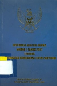 Instruksi Menteri Agama Nomor 1 Tahun 2007 Tentang Peningkatan Koordinasi Lintas Sektoral