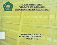 Jadual Retensi Arsip Fasilitatif Dan Substantif di Lingkungan Kementerian Agama