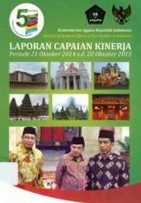 Laporan Capaian Kinerja Kementerian Agama Republik Indonesia Periode 21 Oktober 2012 s.d 20 Oktober 2015