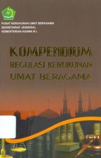 Kompendium Regulasi Kerukunan Umat Beragama