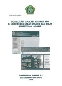 Laporan kegiatan sosialisasi aplikasi my sipisis pro di lingkungan badan litbangdan diklat kementrian agama