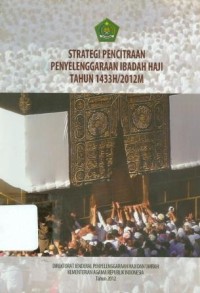 Strategi Pencitraan Penyelenggaraan Ibadah Haji Tahun 1433 H/2012 H