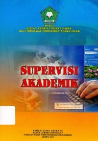 Diklat Teknis Tingkat Dasar Bagi Pengawas Pendidikan Agama Islam :Supervisi Akademik