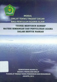 Diklat Teknis Dasar Bagi Penyuluh Agama IslamTeknik Menyusun Konsep Materi Bimbingan Dan Penyuluhan Agama Dalam Bentuk Naskah