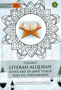 Laporan Peneliti Tingkat Literasi Al Quran Siswa Smp Di Jawa Timur Dan D.I. Yogyakarta