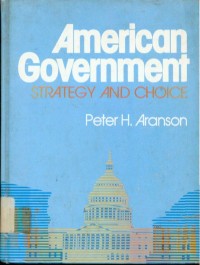 American Government : Strategy and Choice