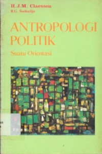 Antropologi Politik : Suatu Orientasi