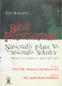 Bibit Perseteruan Nasionalis Islam Versus Nasionalis Sekuler : Pengalaman Jong Islamieten Bond 1925-1942