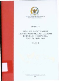 Risalah Rapat PAH III Dewan Perwakilan Daerah Republik Indonesia Tahun 2004-2009 Jilid 1 (Buku IV)