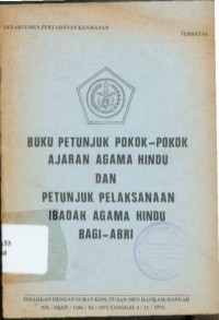 Buku Petunjuk Pokok-Pokok Ajaran Agama Hindu dan Petunjuk Pelaksanaan Ibadah Agama Hindu Bagi ABRI