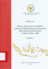 Risalah Rapat PANMUS Dewan Perwakilan Daerah Republik Indonesia Tahun 2004-2009 Jilid 2 (Buku VI)