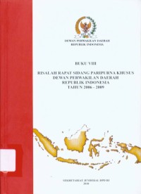 Risalah Rapat Sidang Paripurna Khusus Dewan Perwakilan Daerah Republik Indonesia Tahun 2006-2009 (Buku VIII)