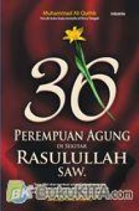 36 Perempuan Agung di Sekitar Rasulullah SAW